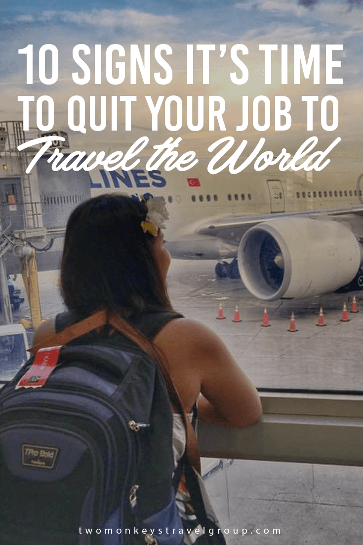 10 Signs it’s time to Quit your Job to Travel the World