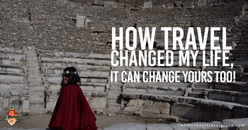 How travel changed my life, it can change yours too!