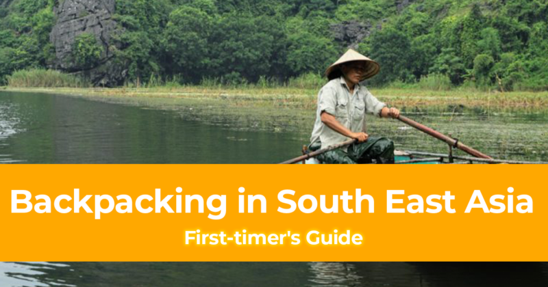 QUICK First timer's Guide to Backpacking in South East Asia