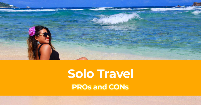 The PROs and CONs of Solo Travel Should You Do It