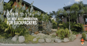 Where to stay – The best accommodation for backpackers