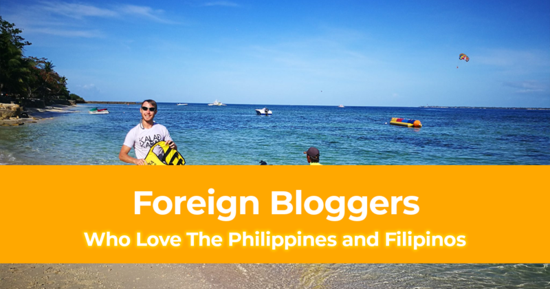 Foreign Bloggers Who Love The Philippines and Filipinos