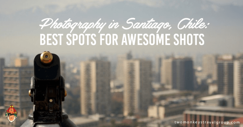 Photography in Santiago, Chile: Best Spots for Awesome Shots