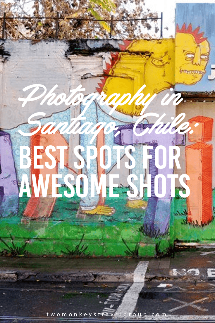 Photography in Santiago, Chile: Best Spots for Awesome Shots