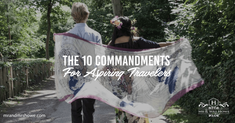 The 10 Commandments For Aspiring Travelers