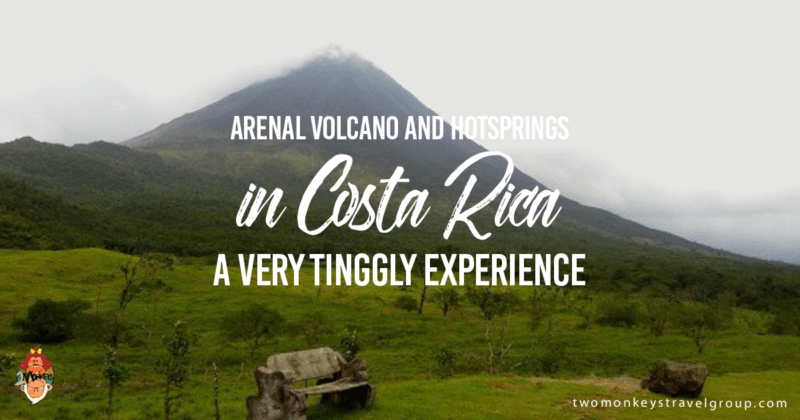 Arenal Volcano and Hotsprings in Costa Rica– A very Tinggly Experience