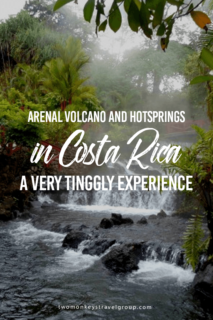 Arenal Volcano and Hotsprings in Costa Rica– A very Tinggly Experience