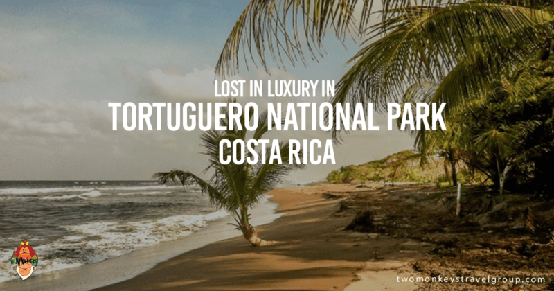 Lost in Luxury in Tortuguero National Park, Costa Rica