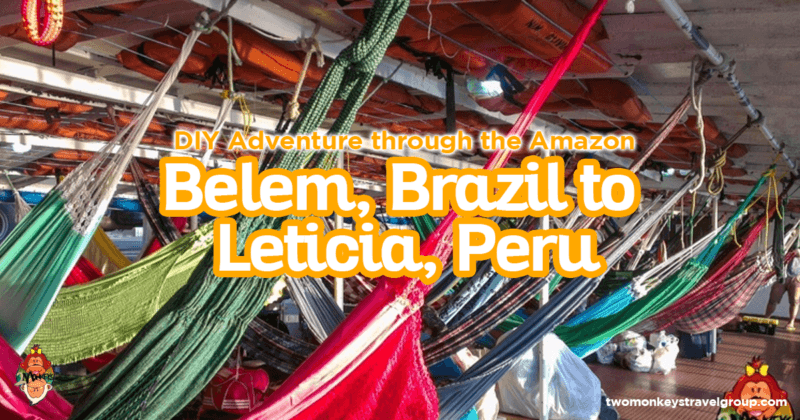 DIY Adventure through the Amazon- Belem, Brazil to Leticia, Peru