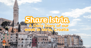 Share Istria - A Daily Diary of our week in Istria, Croatia