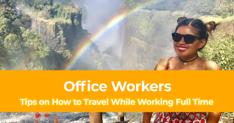 Tips on How Office Workers can Travel While Working Full Time