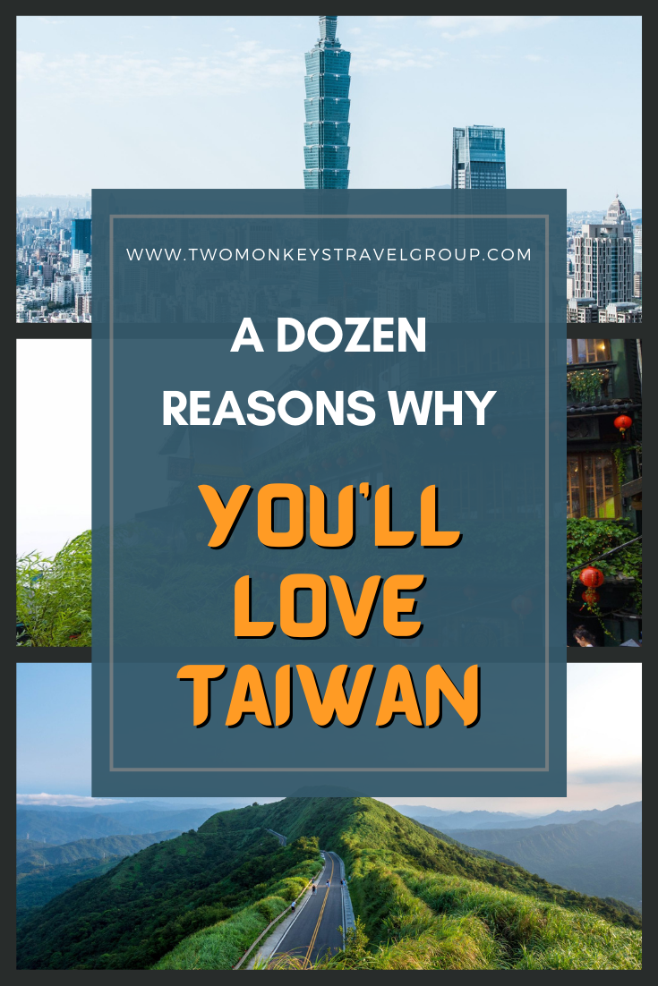 A Dozen Reasons Why You’ll Love Taiwan the Heart of Asia