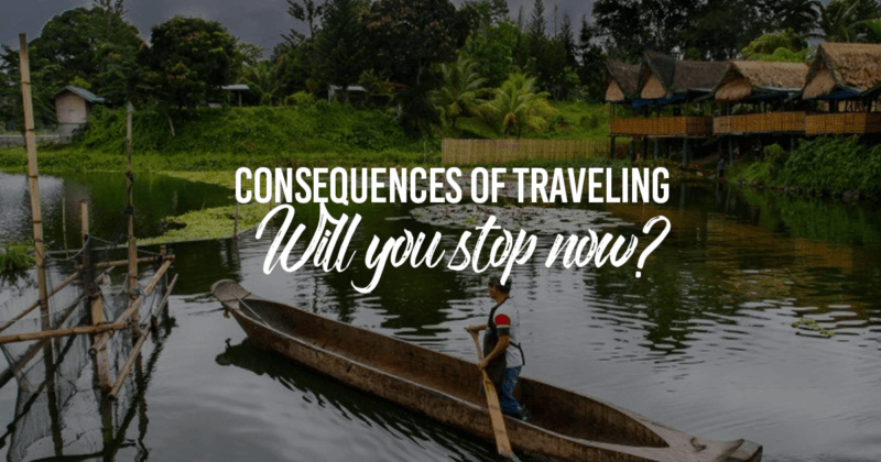 Consequences of Traveling: Will you stop now?