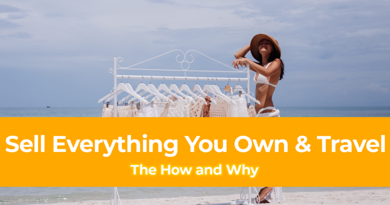 The How and Why to Sell Everything You Own and Travel
