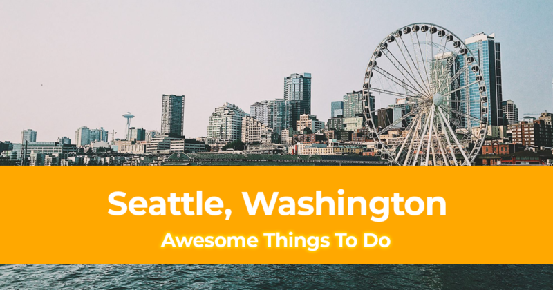 10 Awesome Things To Do in Seattle, Washington [with Suggested Tours]