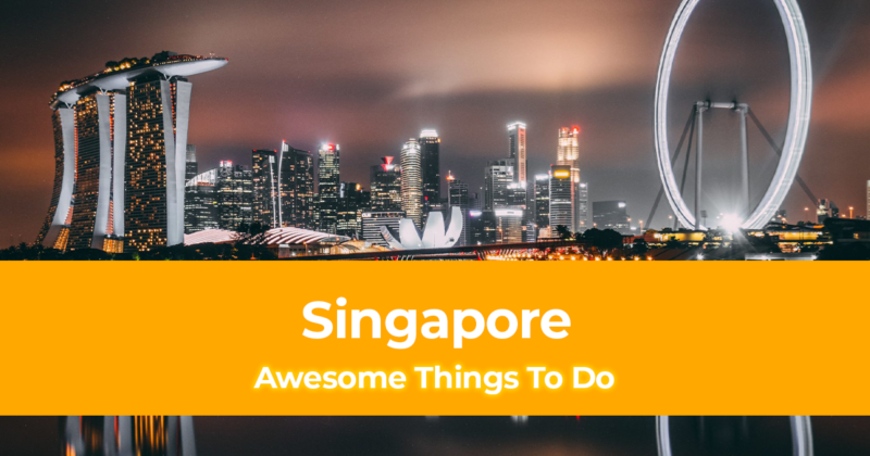 7 Awesome Things To Do in Singapore [with Suggested Tours]