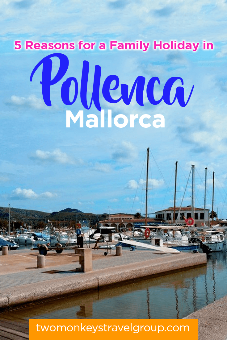 5 Reasons for a Family Holiday in Pollenca, Mallorca