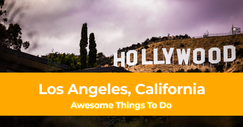 7 Awesome Things To Do In Los Angeles, California [with Suggested Tours]