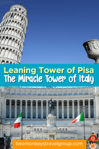 Leaning Tower of Pisa - The Miracle Tower of Italy