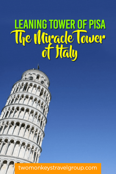 Leaning Tower of Pisa - The Miracle Tower of Italy