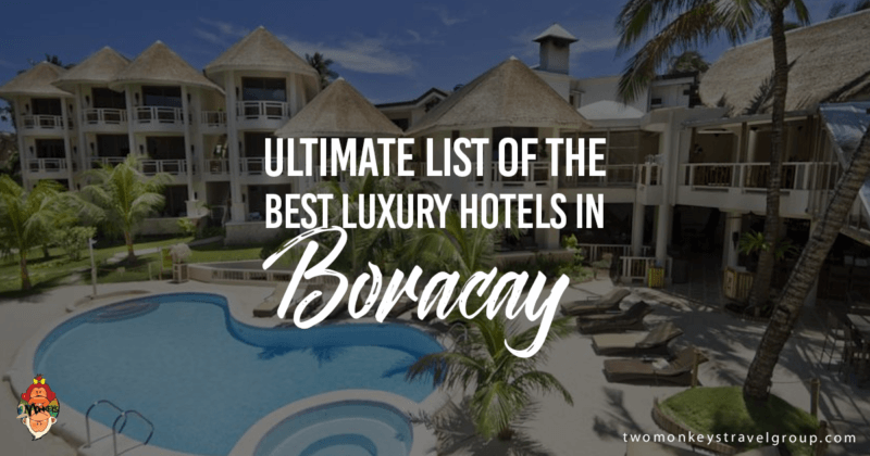 Ultimate List of the Best Luxury Hotels in Boracay