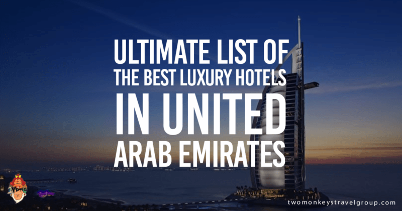 Ultimate List of the Best Luxury Hotels in the United Arab Emirates