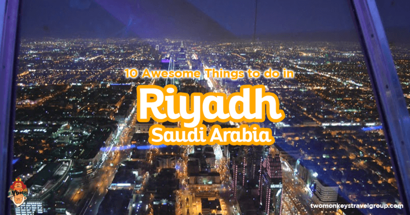 10 Awesome Things to Do in Riyadh, Saudi Arabia