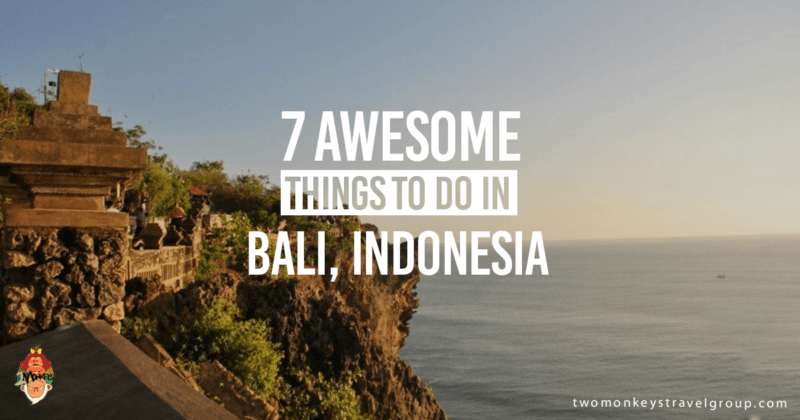 7 Awesome Things to Do in Bali, Indonesia
