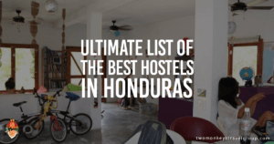 Ultimate List of The Best Hostels in Honduras