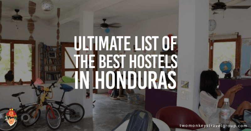 Ultimate List of The Best Hostels in Honduras