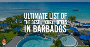 Ultimate List of the Best Luxury Hotels in Barbados