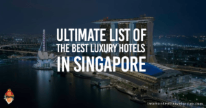 Ultimate List of the Best Luxury Hotels in Singapore