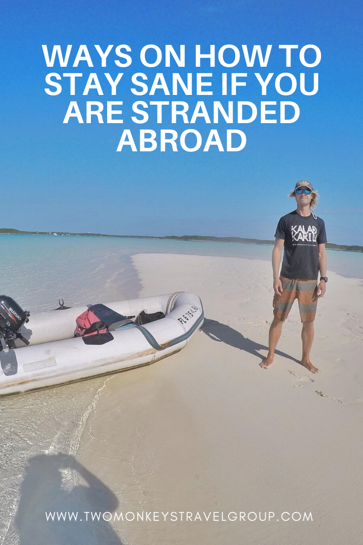 5 Ways on How to Stay Sane If You Are Stranded Abroad