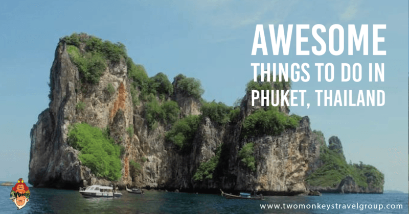 Awesome Things To Do in Phuket, Thailand