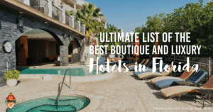Ultimate List of Luxury Hotels in Florida