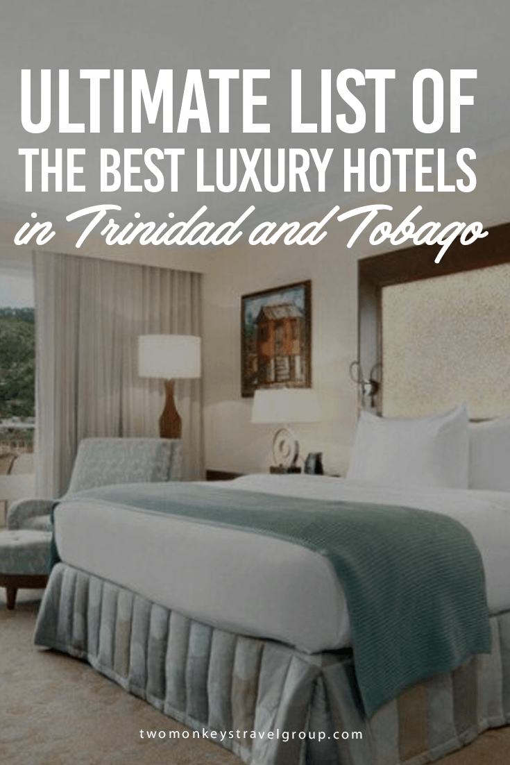 Ultimate List of the Best Luxury Hotels in Trinidad and Tobago