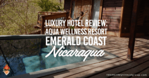 Luxury Hotel Review: Aqua Wellness Resort, Emerald Coast Nicaragua