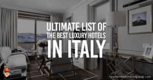 Ultimate List of The Best Luxury Hotels in Italy