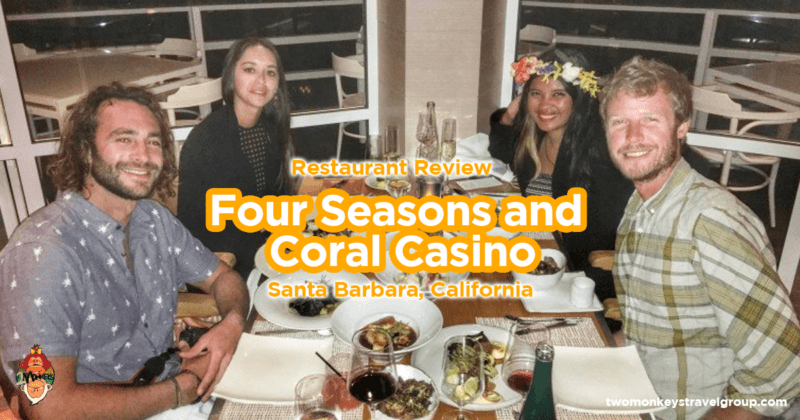 Four Seasons and Coral Casino Santa Barbara, California - Restaurant Review