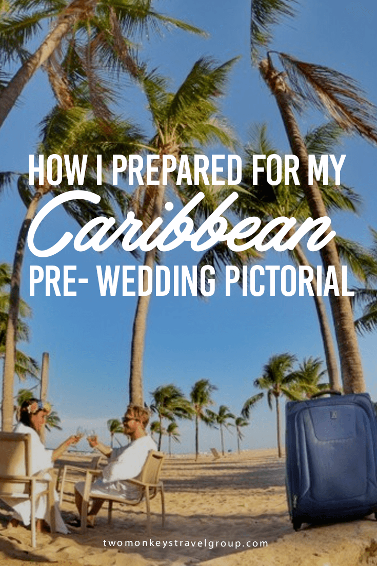 How I Prepared for my Caribbean Pre- Wedding Pictorial