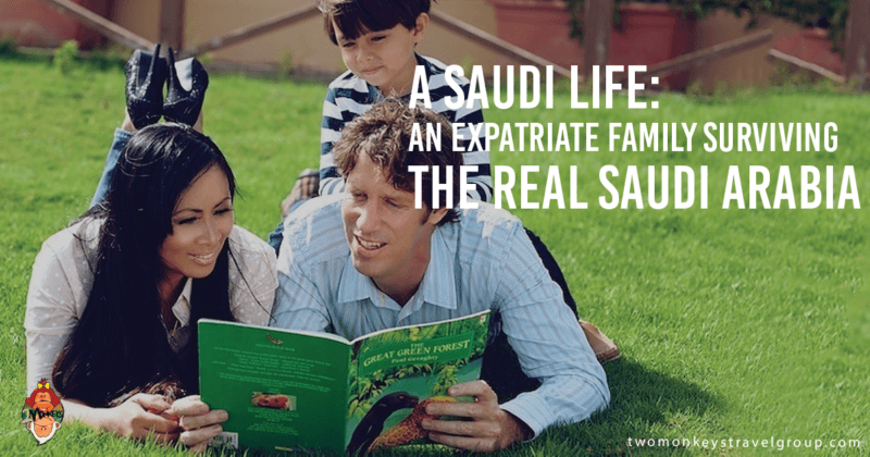 A Saudi Life An expatriate family surviving the real Saudi Arabia