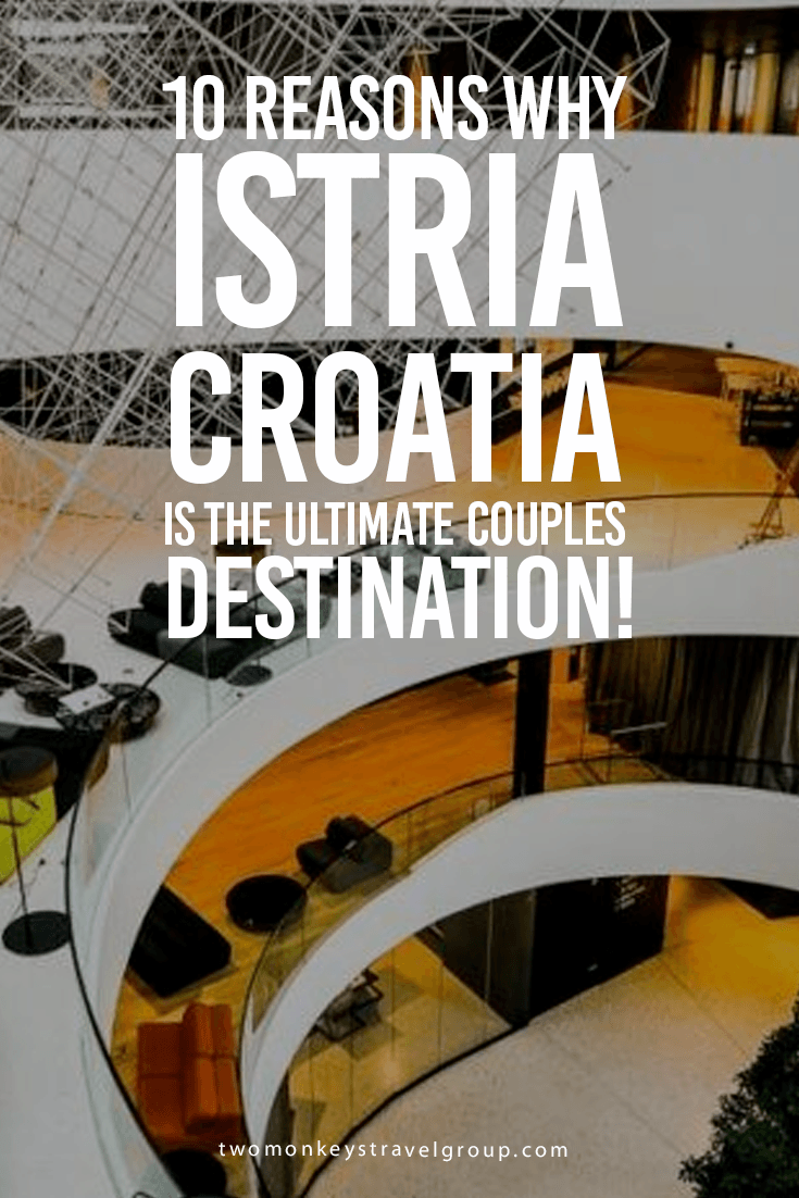 10 Reasons Why Istria, Croatia is the Ultimate Couples Destination!