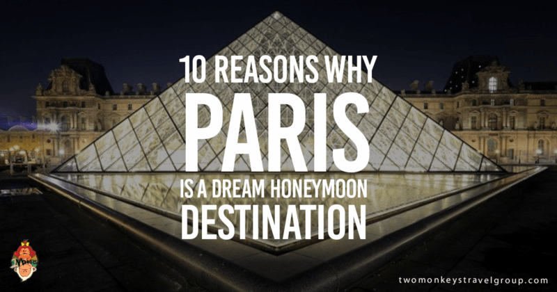 10 Reasons why PARIS is a Dream Honeymoon Destination