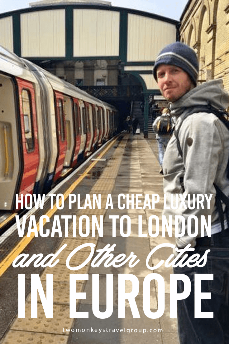 How to Plan a Cheap Luxury Vacation to London and other Cities in Europe