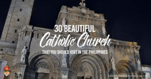 30 Beautiful Catholic Church That You Should Visit in the Philippines