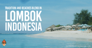 Tradition and Beaches Blend in Lombok, Indonesia