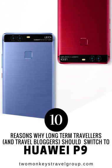 10 Reasons Why Long Term Travelers (and Travel Bloggers) Should Switch to Huawei P9