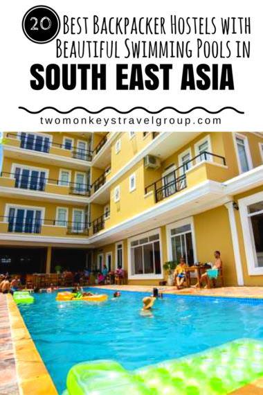20 Best Backpacker Hostels with Beautiful Swimming Pools in South East Asia