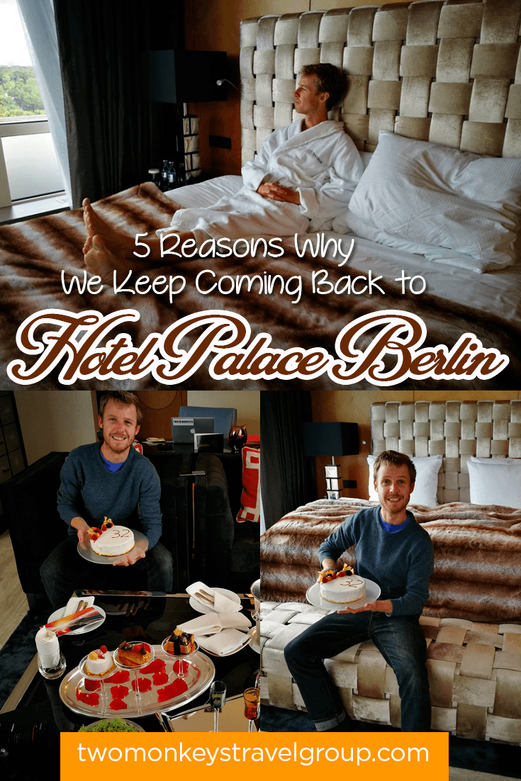 5 Reasons Why We Keep Coming Back to Hotel Palace Berlin