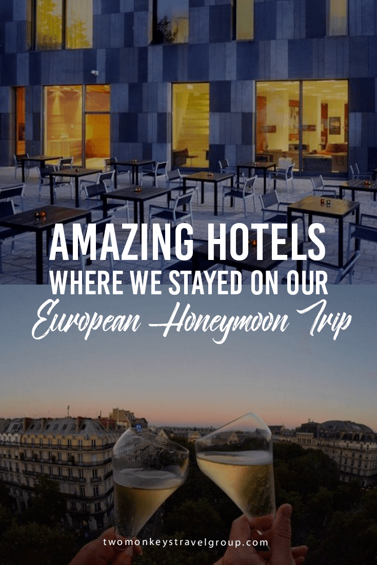 Amazing Hotels where we stayed on our European Honeymoon Trip